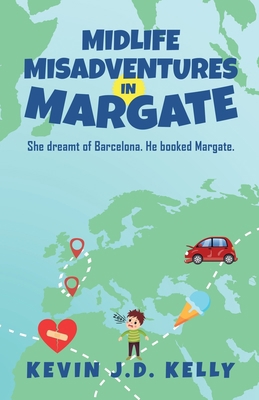 Midlife Misadventures in Margate: Comedy Travel... 1838362207 Book Cover