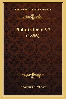 Plotini Opera V2 (1856) 1164943952 Book Cover
