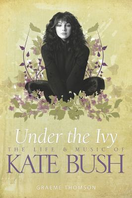 Kate Bush : Under the Ivy B0092I2OG4 Book Cover