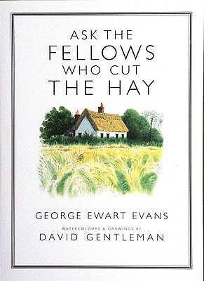 Ask the Fellows Who Cut the Hay 0956186920 Book Cover