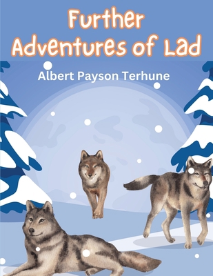 Further Adventures of Lad 1835522734 Book Cover
