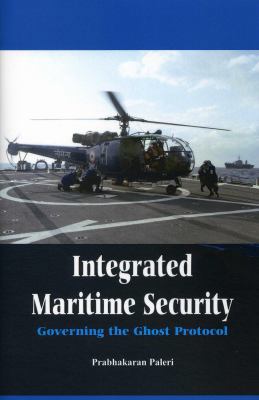 Integrated Maritime Security: Governing the Gho... 9382652671 Book Cover