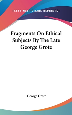 Fragments On Ethical Subjects By The Late Georg... 0548161992 Book Cover