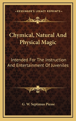 Chymical, Natural And Physical Magic: Intended ... 1163688290 Book Cover