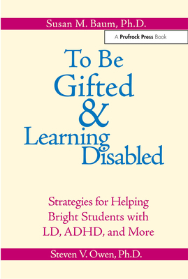 To Be Gifted & Learning Disabled: Strategies fo... 0936386975 Book Cover