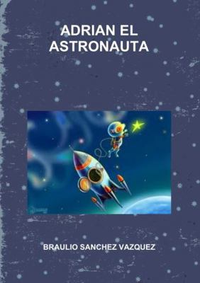 Adrian El Astronauta [Spanish] 1326200593 Book Cover