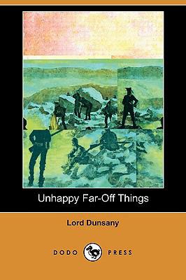 Unhappy Far-Off Things (Dodo Press) 1409924262 Book Cover