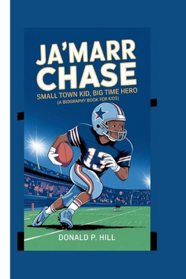 Ja'marr Chase: Small Town Kid, Big Time Hero (A...            Book Cover