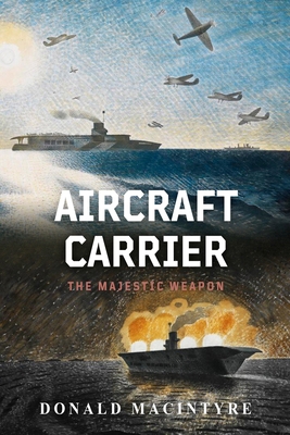 Aircraft Carrier: The Majestic Weapon B0FK9MVZQN Book Cover