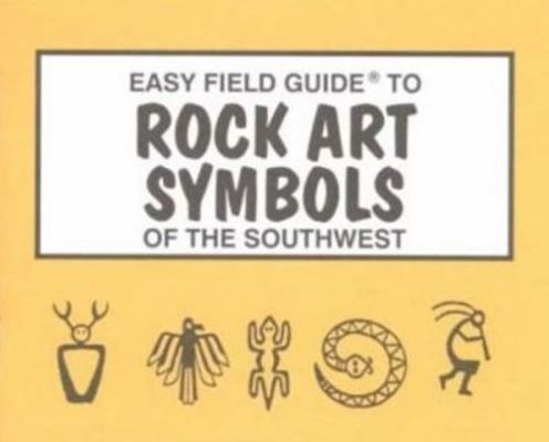 Easy Field Guide to Rock Art Symbols of the Sou... 0935810587 Book Cover