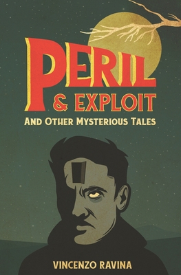 Peril & Exploit: And Other Mysterious Tales B0858S85C2 Book Cover