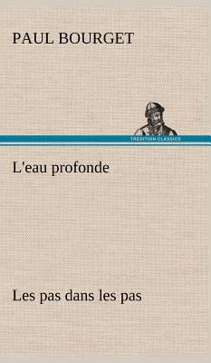 L'eau profonde Les pas dans les pas [French] 3849142868 Book Cover