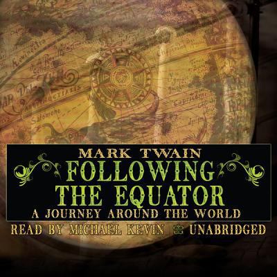 Following the Equator: A Journey Around the World 1470824515 Book Cover