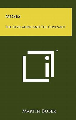 Moses: The Revelation And The Covenant 1258021528 Book Cover
