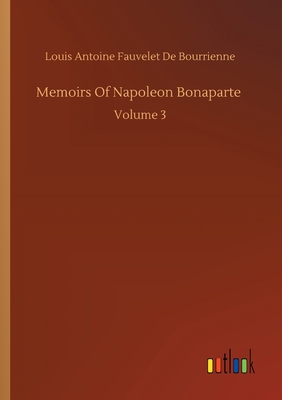 Memoirs Of Napoleon Bonaparte 3734086043 Book Cover
