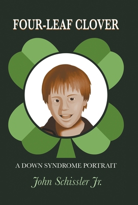 Four-Leaf Clover: A Down Syndrome Portrait 166415759X Book Cover
