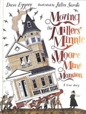 Moving the Millers' Minnie Moore Mine Mansion: ... 1529516307 Book Cover