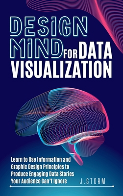 Design Mind for Data Visualization: Learn to Us... B0BPNRTD2X Book Cover