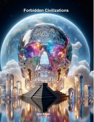 Forbidden Civilizations 1304084426 Book Cover