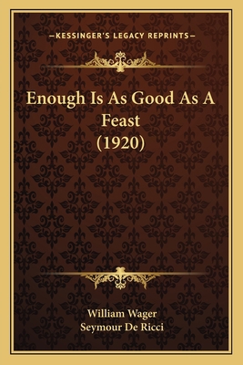 Enough Is As Good As A Feast (1920) 1166419185 Book Cover