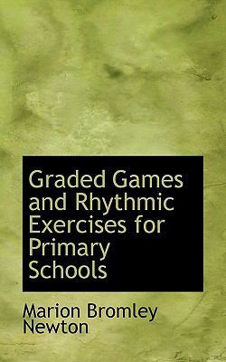 Graded Games and Rhythmic Exercises for Primary... 1113741856 Book Cover