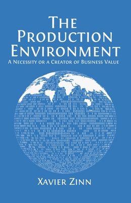 The Production Environment: A Necessity of a Cr... 1738934225 Book Cover