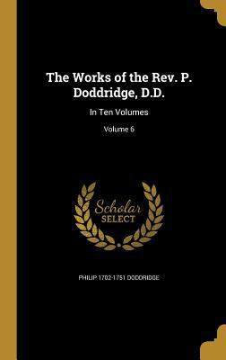 The Works of the Rev. P. Doddridge, D.D.: In Te... 1371191646 Book Cover