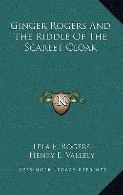 Ginger Rogers And The Riddle Of The Scarlet Cloak 1164492896 Book Cover