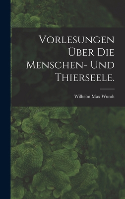 Vorlesungen über die Menschen- und Thierseele. [German] 1016781644 Book Cover
