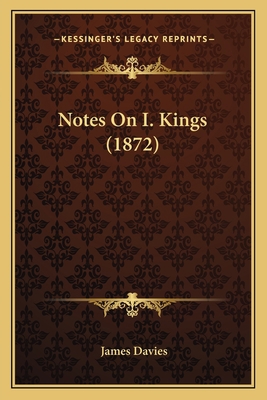 Notes On I. Kings (1872) 1164856286 Book Cover