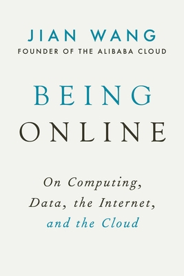 Being Online: On Computing, Data, the Internet,... 1951627792 Book Cover