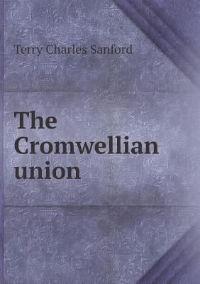 The Cromwellian union 5518700628 Book Cover
