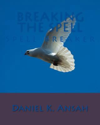 Breaking The Spell: Spell Breaker 1519636490 Book Cover