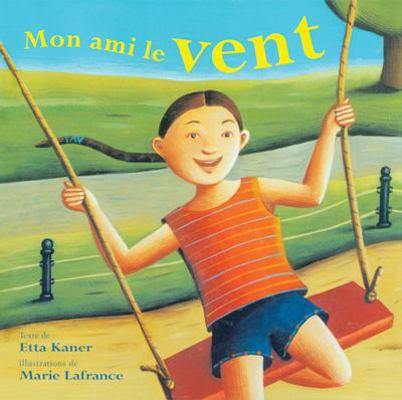 Mon ami le vent [French] 0439940486 Book Cover