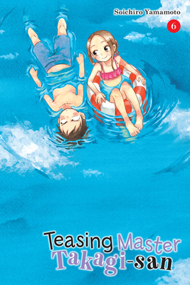 Teasing Master Takagi-San, Vol. 6 1975331702 Book Cover