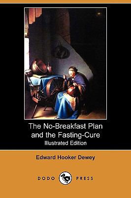 The No-Breakfast Plan and the Fasting-Cure (Ill... 1409918920 Book Cover