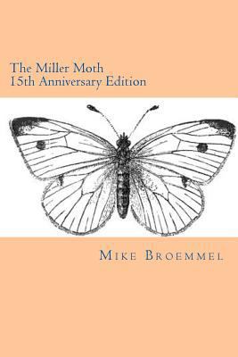 The Miller Moth: 15th Anniversary Edition 1533110484 Book Cover