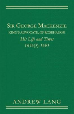 Sir George Mackenzie King's Advocate 1584776161 Book Cover