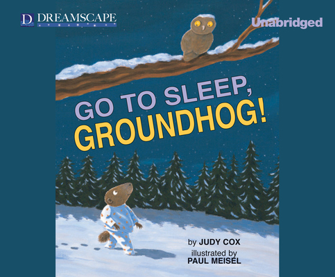 Go to Sleep, Groundhog! (Audio) 1633794849 Book Cover