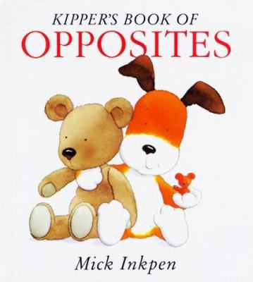 Kipper's Book of Opposites: Kipper Concept Books 0152006680 Book Cover