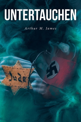 Untertauchen: A Historical Novel B0CZMFWQVL Book Cover