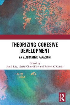 Theorizing Cohesive Development: An Alternative... 0367501295 Book Cover