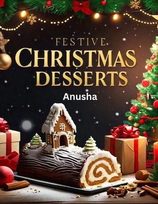Festive Christmas Desserts: Holiday Cakes and C... B0DHNG149Y Book Cover