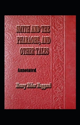 Smith and the Pharaohs, And Other Tales Anootated B089M41RWG Book Cover