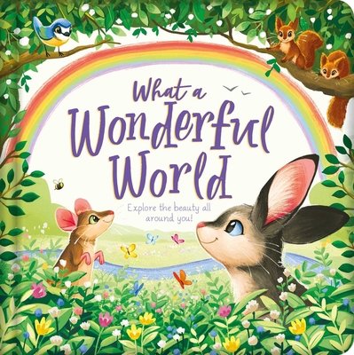 What a Wonderful World: Padded Board Book 1837715165 Book Cover