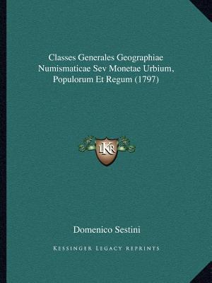 Classes Generales Geographiae Numismaticae Sev ... [Latin] 116603657X Book Cover