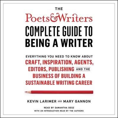 The Poets & Writers Complete Guide to Being a W... 1797111485 Book Cover