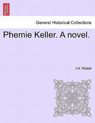 Phemie Keller. a Novel. 1241408343 Book Cover