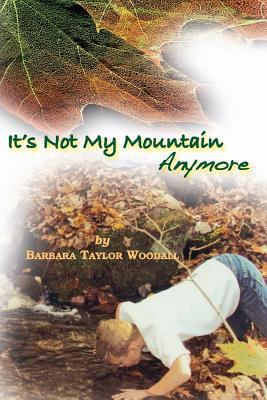 "It's Not My Mountain Anymore" 0982761198 Book Cover