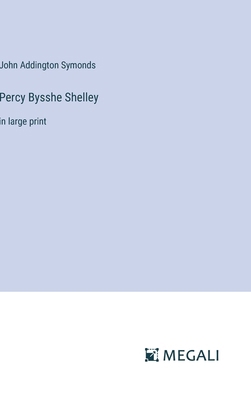 Percy Bysshe Shelley: in large print 3387032773 Book Cover